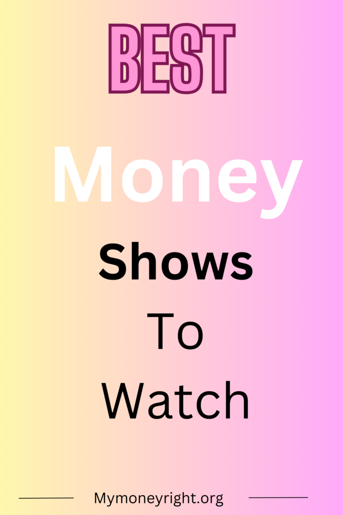 Best money shows to watch