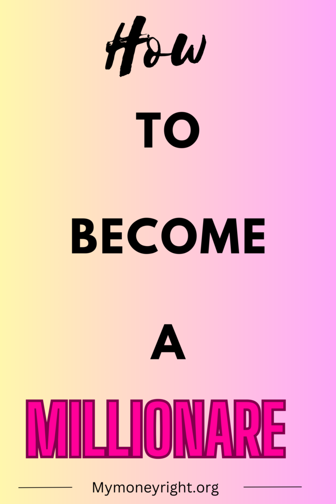 how to become a millionaire